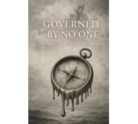 Governed by No One: An Essay on the Crisis of Leadership and Political Reason in the 21st Century