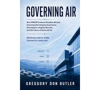 Governing Air: How HVACDR Evidence Discipline Became Environmental Integrity Governance, Atmospheric Integrity Records, and the Future of Governed Air