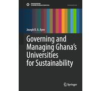 Governing and Managing Ghana's Universities for Sustainability (Sustainable Development Goals Series)