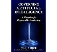 Governing Artificial Intelligence: A Blueprint for Responsible Leadership