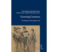 Governing consensus. The political use of knowledge in Italy (Viella historical research)