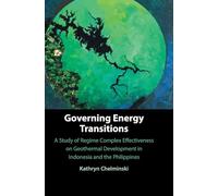Governing Energy Transitions: A Study of Regime Complex Effectiveness on Geothermal Development in Indonesia and the Philippines