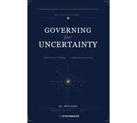 Governing for Uncertainty: Beyond Foresight: From Futures Thinking to Adaptive Governance (FUTURE SCENARIOS SERIES - Reading the signals. Mapping tomorrow.)