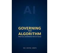 Governing the Algorithm: A Board-Level Guide to AI Risk, Compliance, and Strategic Control