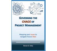 Governing the Chaos of Project Management: Mapping Past Issues to Navigate Future Risks