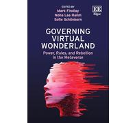 Governing Virtual Wonderland: Power, Rules, and Rebellion in the Metaverse