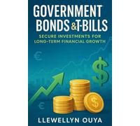 Government Bonds & T-Bills: Secure Investments for Long-Term Financial Growth