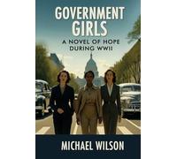 Government Girls: A Novel of Hope During WWII