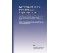 Government in the sunshine act implementation: hearing before the Subcommittee on Administrative Law and Governmental Relations of the Committee on ... Congress, first session ... February 23, 1977