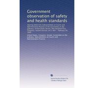 Government observation of safety and health standards: Hearing before the Subcommittee on Courts and Administrative Practice of the Committee on the ... session, on S. 464 ... February 20, 1990
