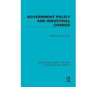 Government Policy and Industrial Change (Routledge Library Editions: Economics and Society)