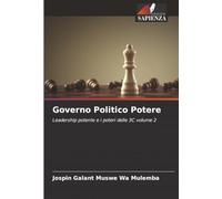 Governo Politico Potere: Leadership potente e i poteri delle 3C volume 2