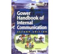 Gower Handbook of Internal Communication by Marc Wright (2009-07-28)