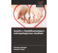 Gowlis z Daddikamalapur: antropologiczne studium
