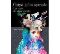 Goya (aún) aprende. Los viajes del conocimiento