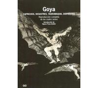 Goya: Caprichos, desastres, tauromaquia, disparates (SIN COLECCION)