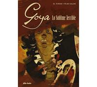 Goya: Lo sublime terrible (Aventúrate)