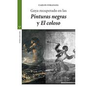 Goya recuperado en las «Pinturas negras» y «El Coloso» (Estudios Históricos La Olmeda)