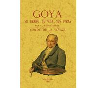 Goya, su tiempo, su vida, sus obras (FACSIMIL)