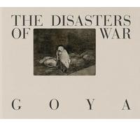 Goya: The Disasters of War /anglais