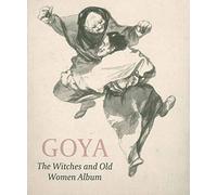 Goya: The Witches and Old Women Album