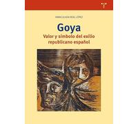 Goya. Valor y símbolo del exilio republicano español: 383 (Biblioteconomía y Administración Cultural)