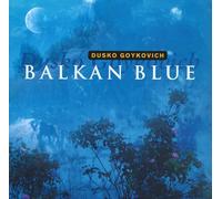 Goykovich Dusko - Balkan Blue