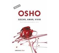 Gozar Amar Y Vivir (osho Habla De Tú A Tú) (ebook)