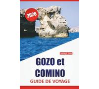 GOZO et COMINO GUIDE DE VOYAGE 2026: Explorez les meilleures plages de Malte, les joyaux cachés, la cuisine locale et les aventures d'île en île