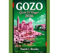 Gozo Guida Di Viaggio 2026: “Una guida completa dell'isola, con spiagge, villaggi, cibo, storia e gemme costiere nascoste" (Explore planet)