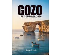 GOZO REISEFÜHRER 2026: Entdecken Sie die Ruhe und Kultur von Maltas Inseljuwel.