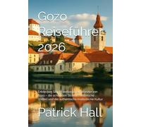 Gozo Reiseführer 2026: Entdecken Sie die verborgenen Wunder von Gozo - die schönsten Strände, historische Stätten und die authentische maltesische Kultur.