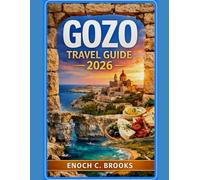 GOZO TRAVEL GUIDE 2026: “A Complete Island Guide to Beaches, Villages, Food, History, and Hidden Coastal Gems” (Explore planet)