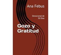 Gozo y Gratitud: Devocional de 30 Días