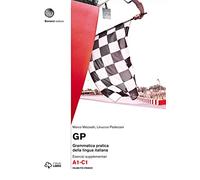 GP. Grammatica pratica della lingua italiana. Esercizi supplementari. Livello A1-C1. Con aggiornamento online. Con Libro: Eserciziario. Libro + digitale