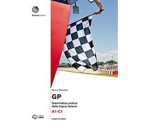 Gp. Grammatica Pratica Della Lingua Italiana. Livello A1-c1