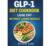 GPL-1 DIET Cookbook: Lose Fat Without Losing Muscle.
