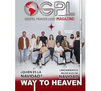 GPL MAGAZINE |AÑO 6| N12: Gospel Prayer and Love |: Por Edna Benavides | Diciembre 2025
