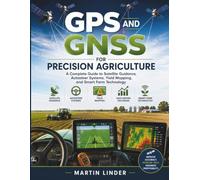 GPS and GNSS for Precision Agriculture