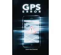 GPS Error: 100 True Stories of Navigation Systems Leading to Horror (Gig Economy & GPS Horror)