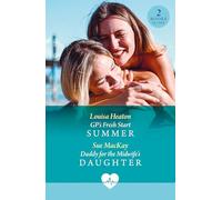 GP's Fresh Start Summer / Daddy For The Midwife's Daughter: 2 seaside small town romances for fans of sapphic longing, found families and workplace drama! New in 2026!