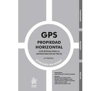 GPS Propiedad Horizontal. Guía íntegra para la administración de fincas 11ª Edición 2025