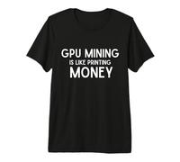 GPU Mining Is Like Printing Free Money with Crypto Gaming PC Camiseta Premium