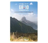 GR 10 et chemins de traverses: La traversée des Pyrénées de l'Atlantique à la Méditerranée