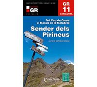GR 11. Catalunya. Sender dels Pirineus: Del Cap de Creus al Massís de la Maladeta (Senders GR)