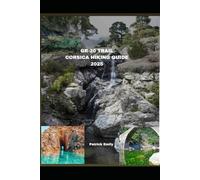 GR-20 TRAIL CORSICA HIKING GUIDE 2025 (The Roamer’s Handbook)