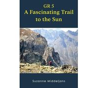 GR 5 - A fascinating trail to the sun