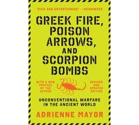 Gr ire, Poison Arrows, and Scorpion Bombs: Unconventional Warfare in the Ancient World