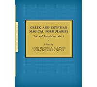Gr nd Egyptian Magical Formularies: Text and Translation, Vol. 1