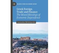 Gr oreign Trade and Finance: The Mixed Blessings of Economic Dependence (Palgrave Studies in Economic History)